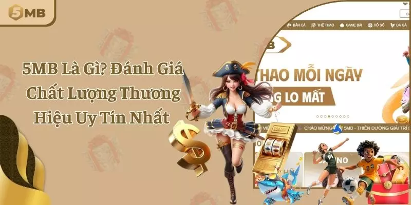 Link Vào 5MB - Đường Link Dẫn Vào Nhà Cái Uy Tín Nhất