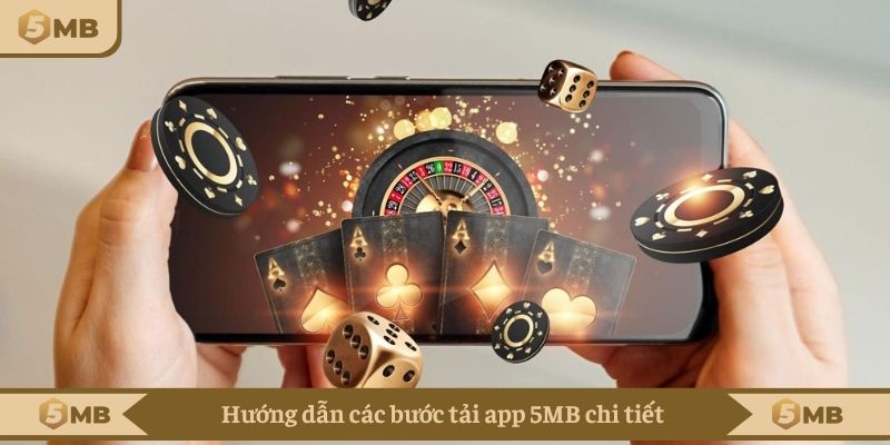 Hướng dẫn các bước tải app 5MB chi tiết 
